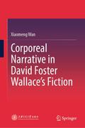Corporeal Narrative in David Foster Wallace’s Fiction