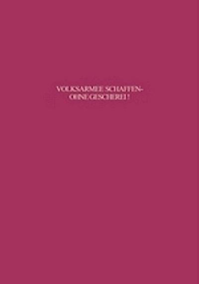 Volksarmee schaffen - ohne Geschrei!