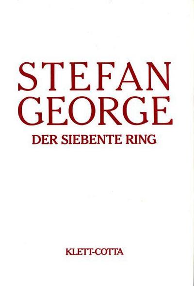 Sämtliche Werke in 18 Bänden, Band 6/7. Der siebente Ring (Sämtliche Werke in achtzehn Bänden, Bd.)