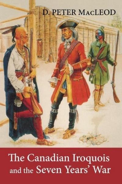 The Canadian Iroquois and the Seven Years’ War