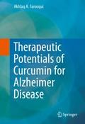 Therapeutic Potentials of Curcumin for Alzheimer D