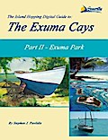 The Island Hopping Digital Guide to the Exuma Cays - Part II - Exuma Park