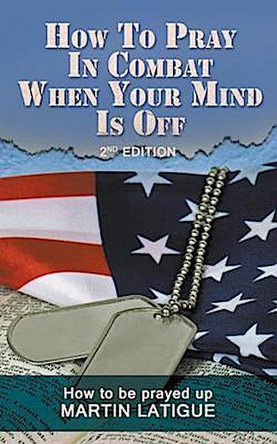 How To Pray In Combat When Your Mind Is Off