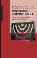 Geschichte erben - Judentum re-formieren