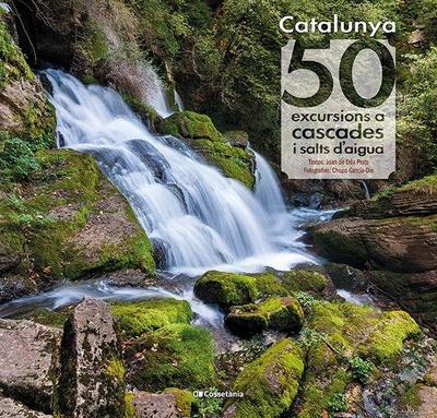 Catalunya: 50 excursions a cascades i salts d’aigua