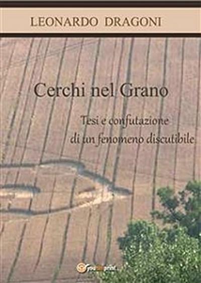 Cerchi nel grano. Tesi e confutazione di un fenomeno discutibile