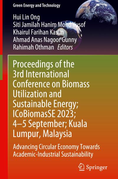 Proceedings of the 3rd International Conference on Biomass Utilization and Sustainable Energy; ICoBiomasSE 2023; 4-5 September; Kuala Lumpur, Malaysia