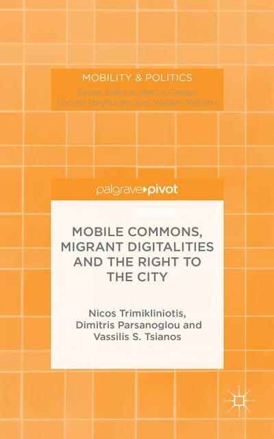 Mobile Commons, Migrant Digitalities and the Right to the City