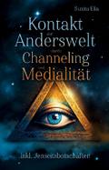Kontakt zur Anderswelt durch Channeling und Medial