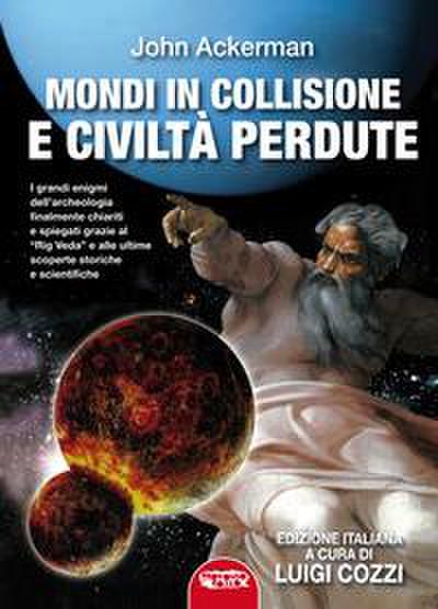 Ackerman, J: Mondi in collisione e civiltà perdute