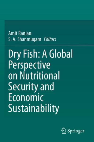 Dry Fish: A Global Perspective on Nutritional Security and Economic Sustainability