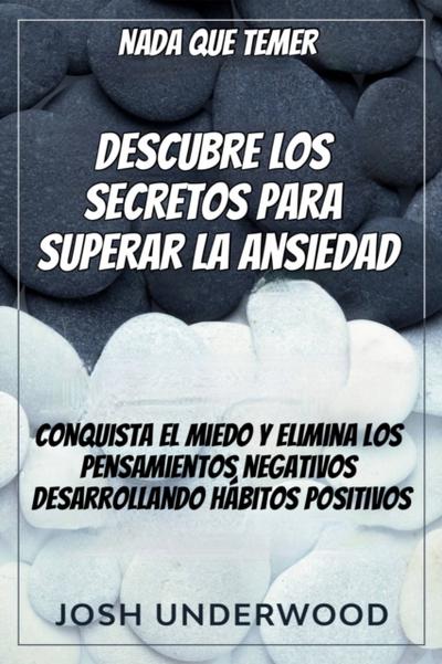 Nada que temer: Descubre los secretos para superar la ansiedad.