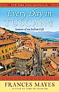 Every Day in Tuscany