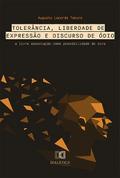 Tolerância, Liberdade de Expressão e Discurso de Ódio
