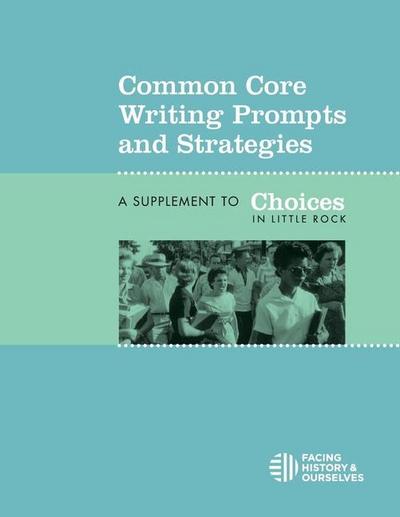 Common Core Writing Prompts and Strategies: A Supplement to Choices in Little Rock