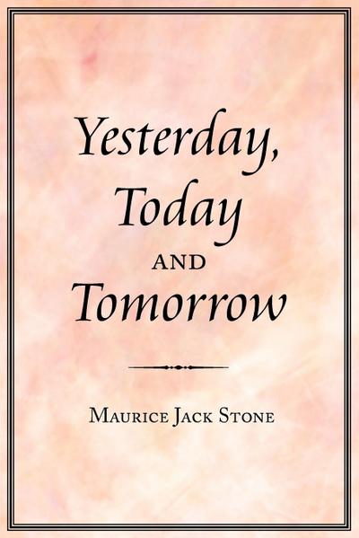 Yesterday, Today and Tomorrow