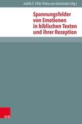 Spannungsfelder von Emotionen in biblischen Texten und ihrer Rezeption
