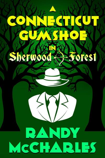 A Connecticut Gumshoe in Sherwood Forest