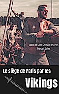 Le siège de Paris par les Vikings (885-887)