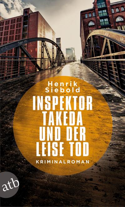 Inspektor Takeda und der leise Tod: Kriminalroman (Inspektor Takeda ermittelt, Band 2)