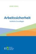 Arbeitssicherheit von Anke Kahl (Prof. Dr.-Ing.) | Buch