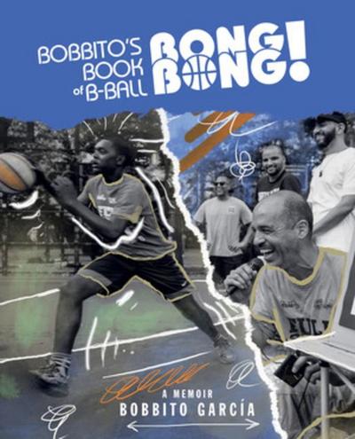 Bobbito’s Book of B-Ball Bong Bong!