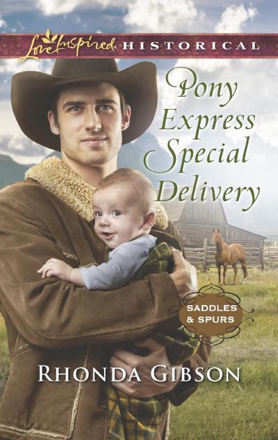 Pony Express Special Delivery (Saddles and Spurs, Book 5) (Mills & Boon Love Inspired Historical)