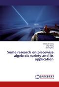 Some research on piecewise algebraic variety and its application
