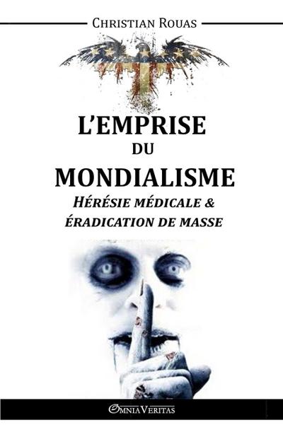 L’Emprise du Mondialisme - Hérésie Médicale & Éradication de Masse
