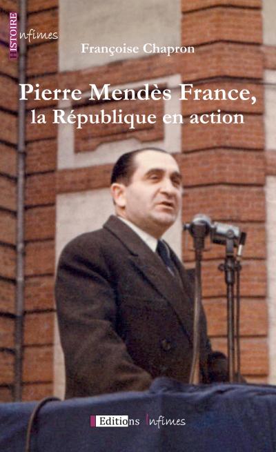 Pierre Mendès France, la République en action