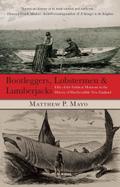 Bootleggers, Lobstermen & Lumberjacks