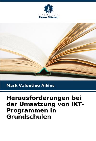 Herausforderungen bei der Umsetzung von IKT-Programmen in Grundschulen