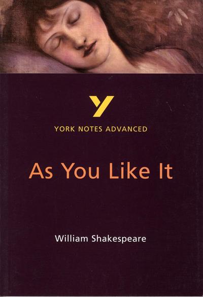 As You Like It (York Notes Advanced) English Literature Study Guide - for 2025, 2026 exams