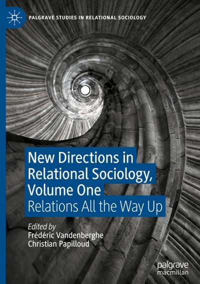 New Directions in Relational Sociology, Volume One