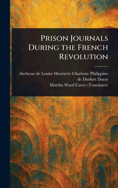 Prison Journals During the French Revolution