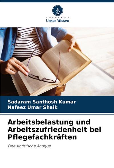 Arbeitsbelastung und Arbeitszufriedenheit bei Pflegefachkräften
