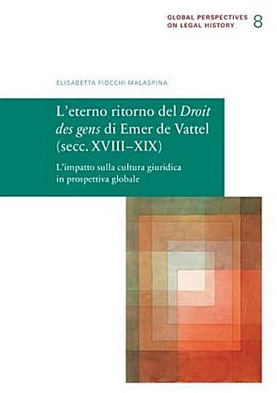 L’eterno ritorno del Droit des gens di Emer de Vattel (secc. XVIII-XIX)