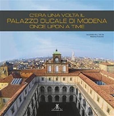 C’era una volta il Palazzo Ducale di Modena
