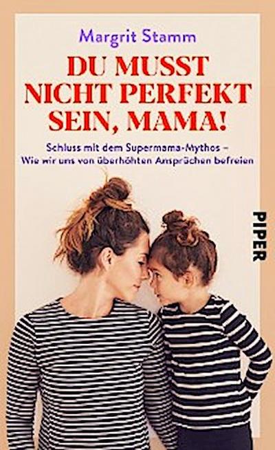 Du musst nicht perfekt sein, Mama!