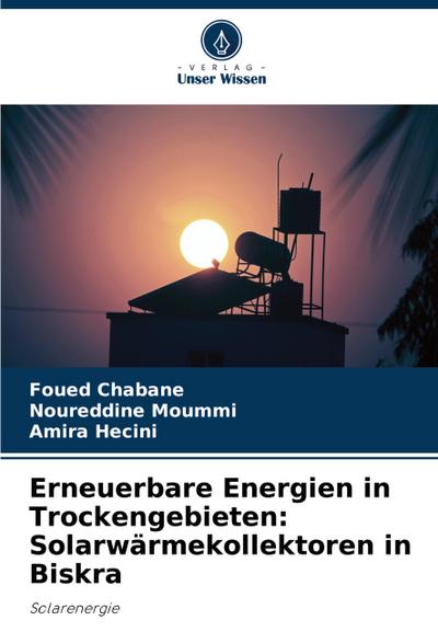 Erneuerbare Energien in Trockengebieten: Solarwärmekollektoren in Biskra