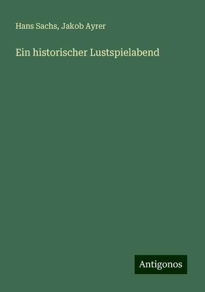 Sachs, H: Ein historischer Lustspielabend