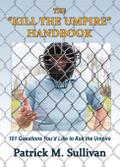 The "Kill The Umpire" Handbook