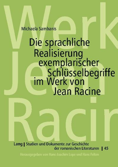 Die sprachliche Realisierung exemplarischer Schlüsselbegriffe im Werk von Jean Racine