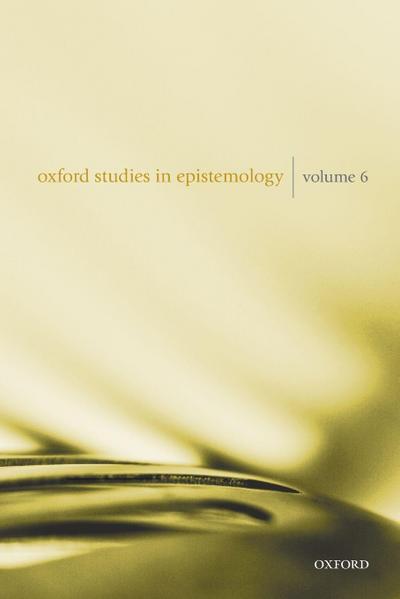 Oxford Studies in Epistemology Volume 6