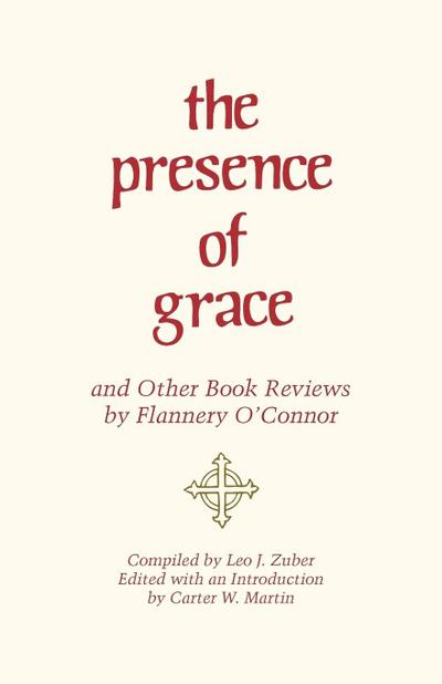 The Presence of Grace and Other Book Reviews by Flannery O’Connor