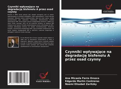 Czynniki wp¿ywaj¿ce na degradacj¿ bisfenolu A przez osad czynny