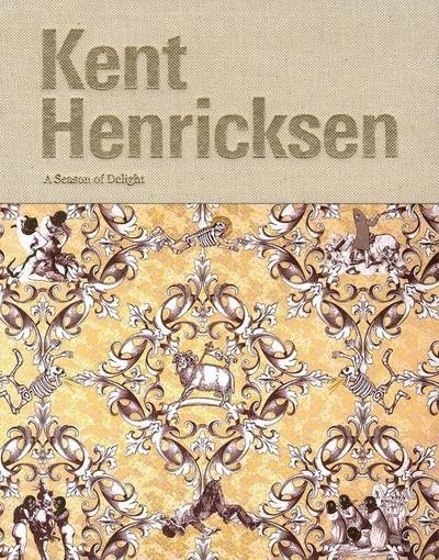 Kent Henricksen: A Season of Delight