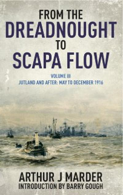 From the Dreadnought to Scapa Flow, Volume III
