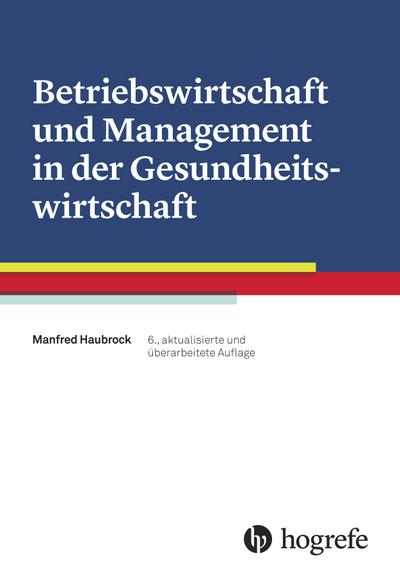 Betriebswirtschaft und Management in der Gesundheitswirtschaft - Manfred Haubrock