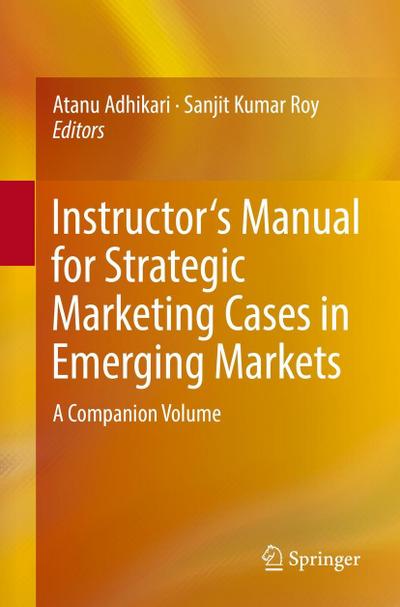 Instructor’s Manual for Strategic Marketing Cases in Emerging Markets